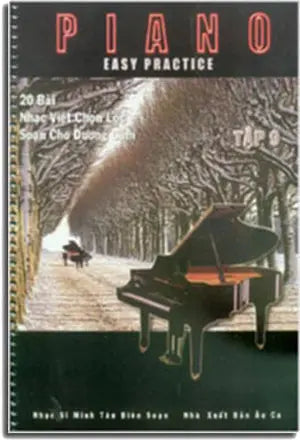 Easy Practice Piano tập 9 (20 bài nhạc Việt chọn lọc soạn cho Dương Cầm) Xuân Thảo / Âu Ca