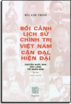Bối Cảnh Lịch Sử Chính Trị Việt Nam Cận Đại Hiện Đại - Chuyện Nước Non Đau Lòng Tới Ngàn Năm ( Nhận Định) Bộ 2 Cuốn ( Bià Cứng) Lang Van