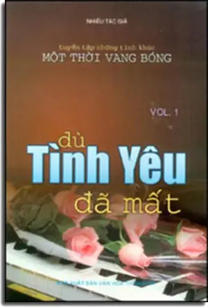 Dù Tình Yêu Đã Mất (tuyển tập những tình khúc một thời vang bóng # 1). VHTT