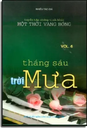 Tháng Sáu Trời Mưa (tuyển tập những tình khúc một thời vang bóng # 6).