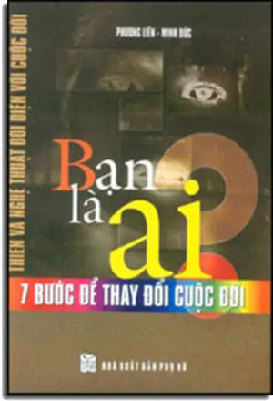 Bạn Là Ai. (7 Bước Để Thay Đổi Cuộc Đời) Phụ Nữ