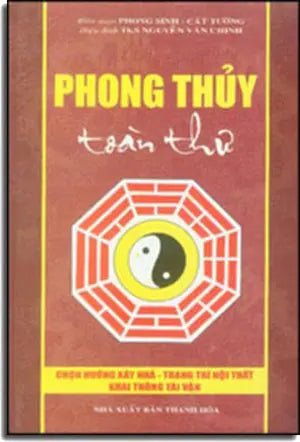 Phong Thủy Toàn thư - Chọn Hướng Xây Nhà, Trang Trí Nội Thất, Khai Thông Tài Vận ( Bià Cứng)