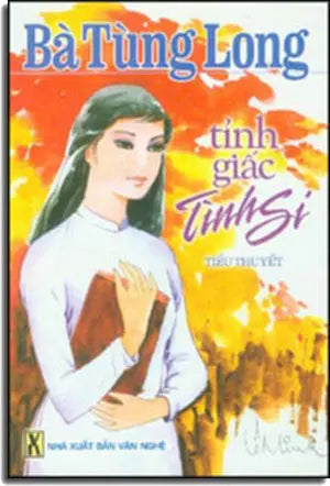 Tỉnh Giấc Tình Si (tiểu thuyết Bà Tùng Long). Văn Nghệ (Q.Minh)