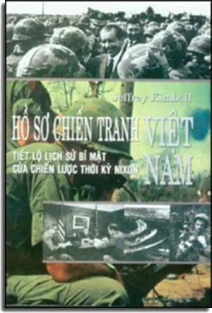 Hồ Sơ Chiến Tranh Việt Nam . (Tiết Lộ Lịch Sử Bí Mật Của Chiến Lược Thời Kỳ Nixon). NT PRIN