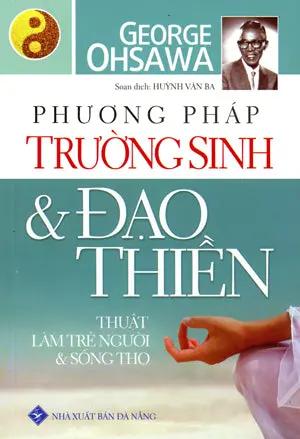Phương Pháp Trường Sinh & Đạo Thiền (Thuật Làm Trẻ Người Lại Và Sống Thọ)(nguyên tác:Zen Macrobiotics) ( George Ohsawa). Đà Nẵng (Q.Minh)