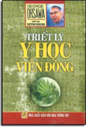 Triết Lý Y Học Viễn Đông, Đại Trí Luận Thư (nguyên Tác: The Philosophy Of Oriental Medicine)(George Ohsawa) . Đà Nẵng (Q.Minh)