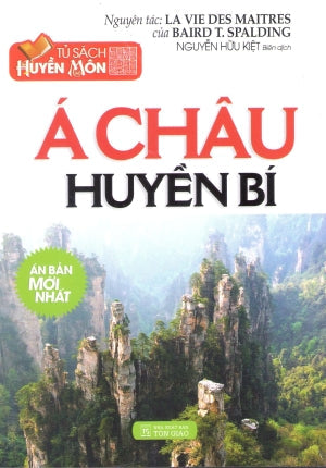 Á Châu Huyền Bí (Diễn Tả Cuộc Đời Của Các Chân Sư) nguyên tác: La Vie Des Maitres . Tôn Giáo (Q.Minh)