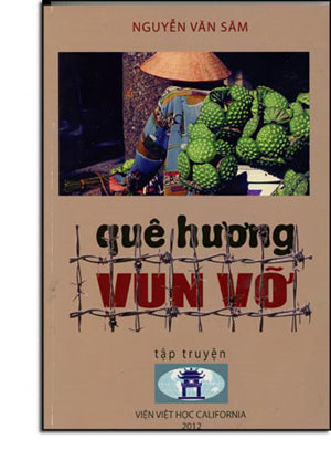 Quê Hương Vụn Vỡ (Tập Truyện Ngắn) . Viện Việt Học California 2012