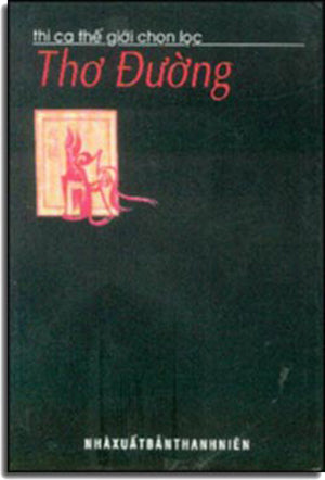 Thơ Đường - Thi Ca Thế Giới Chọn Lọc . NXB THANH NIEN