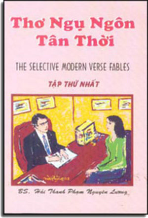 Thơ Ngụ Ngôn Tân Thời 1/ The Selective Modern Verse Fables (Song Ngữ: Anh Việt - Bilingual English Vietnamese) Tác Giả