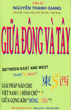 Giữa Đông và Tây - Giải pháp nào cho Việt Nam hình chữ S giữa gọng kìm Đông và Tây NXB Tân Văn, Nhật Bản
