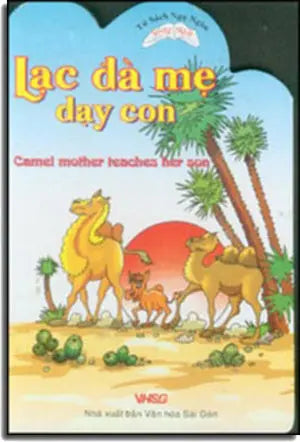 Lạc Đà Mẹ Dạy Con - Camel Mother Teaches Her Son (Song Ngữ Anh Việt - English Vietnamese) (Board Book, Giấy Cứng, Bìa Cứng) . VH Sài Gòn