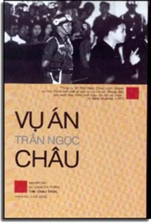 Vụ Án Trần Ngọc Châu (Nguyên Tác: The Chau Trial) . Việt Báo