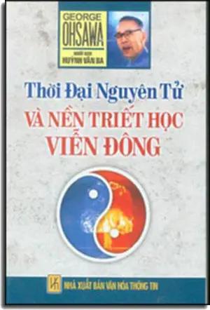 Thời Đại Nguyên Tử Và Nền Triết Học Viễn Đông (George Ohsawa) . VHTT