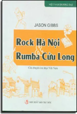 Rock Hà Nội & Rumba Cửu Long . Tri Thức