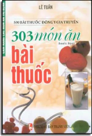303 Món Ăn Bài Thuốc (Cẩm Nang Món Ăn Trị Bệnh) . Thanh Niên