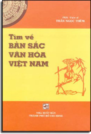 Tìm Về Bản Sắc Văn Hóa Việt Nam. ( Bìa Cứng, khổ 16 x 24cm).