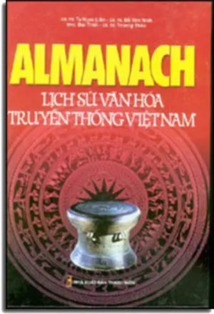 Almanach Lịch Sử Văn Hóa Truyền Thống Việt Nam ( Bià Cứng)