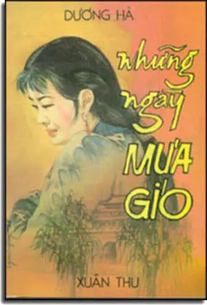 Những Ngày Mưa Gió ( Tâm Lý, Ái Tình Tiểu Thuyết) Sách Trước 1975 . Xuân Thu