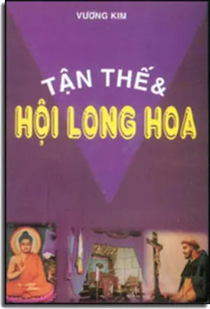 Tận Thế Và Hội Long Hoa . XUAN THU