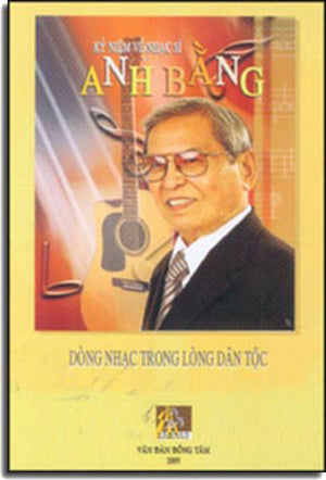 Kỷ Niệm Về Nhạc Sĩ Anh Bằng - Dòng Nhạc Trong Lòng Dân Tộc . Văn Đàn Đồng Tâm