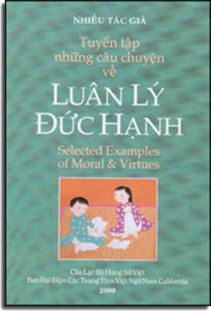 Tuyển Tập Những Câu Chuyện Về Luận Lý Đức Hạnh - Selected Examples of Moral & Virtues . Câu Lạc Bộ Hùng Sử Việt