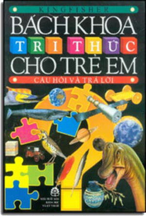 Bách Khoa Tri Thức Cho Trẻ Em - Câu Hỏi và Trả Lời ( Bià Cứng) . Khoa Hoc Ky Thuật