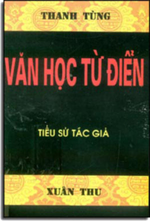 Văn Học Từ Điển ( Tiểu Sử Tác Gỉa) (Từ Điển Văn Học ).