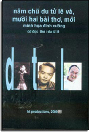 Năm Chữ Du Tử Lê Và, Mười Hai Bài Thơ, Mới (1 Sách Và 1 CD). HT PRODUCTIONS
