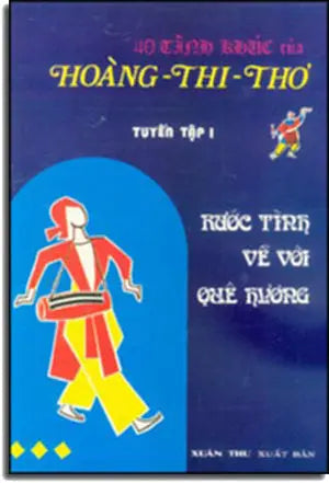 40 Tình Khúc Của Hoàng Thi Thơ - Rước Tình Về Với Quê Hương (Tuyển Tập 1). Xuân Thu