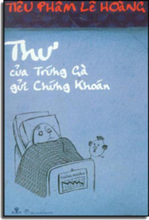 Thư Của Trứng Gà Gửi Chứng Khoán (Tiểu Phẩm Lê Hoàng) . NXB Trẻ
