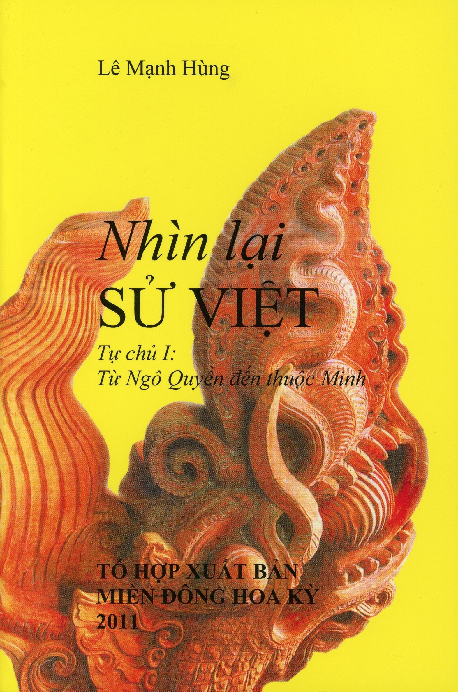 Nhìn Lại Sử Việt Tự Chủ 1: Từ Ngô Quyền Đến Thuộc Minh - Tập 2 Tu Luc International Inc