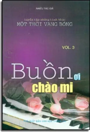 Buồn Ơi Chào Mi (tuyển tập những tình khúc một thời vang bóng # 3). VHTT