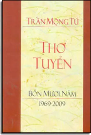 Thơ Tuyển Bốn Mươi Năm 1969 - 2009 . Tác Giả