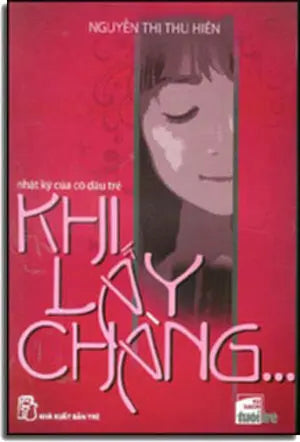 Khi Lấy Chàng ... (Nhật Ký Của Cô Dâu Trẻ) Trẻ