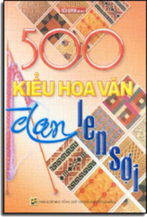 500 Kiểu Hoa Văn Đan Len Sợi Tổng Hợp TP