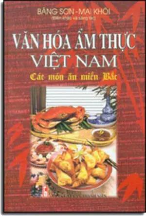 Văn Hóa Ẩm Thực Việt Nam - Các Món Ăn Miền Bắc. Thanh Niên