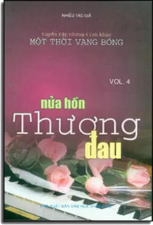 Nữa Hồn Thương Đau (tuyển tập những tình khúc một thời vang bóng # 4). VHTT