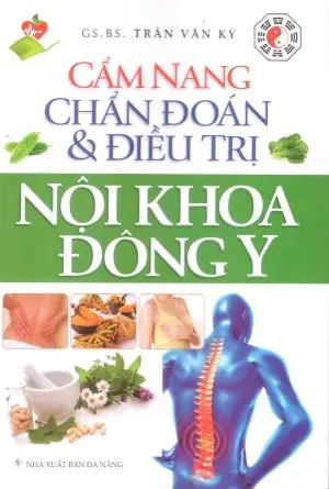 Cẩm Nang Chẩn Đoán và Điều Trị Nội Khoa Đông Y Đà Nẵng (Q.Minh)