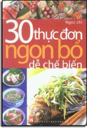 30 Thực Đơn Ngon Bổ Dễ Chế Biến . Phu Nu
