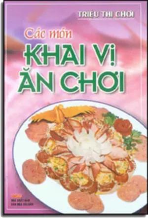 Các Món Khai Vị Ăn Chơi (Giấy Đẹp, Hình Ảnh Màu) VH Sài Gòn