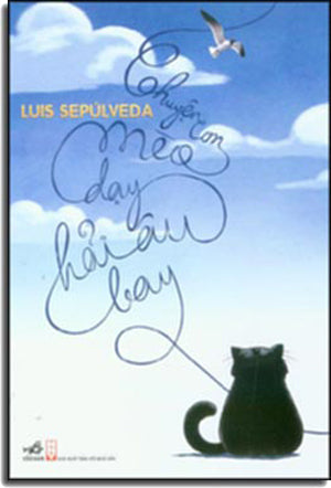Chuyện Con Mèo Dạy Hải Âu Bay (The Story Of A Seagull And The Cat Who Taught Her To Fly) Nha Van