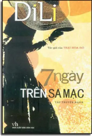 7 Ngày Trên Sa Mạc (Tập Truyện Ngắn) DiLi là tác giả Cuốn Trại Hoa Đỏ Van Hoc