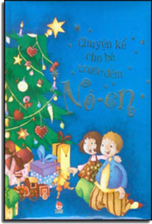 Chuyện Kể Cho Bé Trước Đêm Nô-en (24 histoires pour attendre Noel avec les tout-petits) ( Bià Cứng) Kim Dong