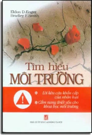 Tìm Hiểu Môi Trường (Cẩm Nang Thiết Yếu Cho Khoa Học Môi Trường) ( Bià Cứng) Lao Dong