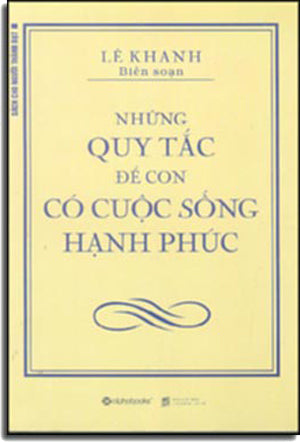 Những Quy Tắc Để Con Có Cuộc Sống Hạnh Phúc Lao Dong, Xa Hoi