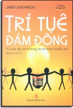 Trí Tuệ Đám Đông - The Wisdom Of Crowds Tri Thuc
