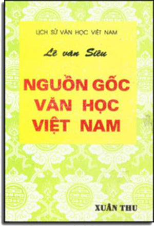Nguồn Gốc Văn Học Việt Nam (Từ Thượng Cổ Tới Hiện Đại) (sách trước 1975)