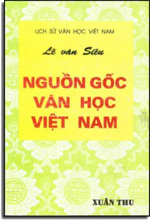 Nguồn Gốc Văn Học Việt Nam (Từ Thượng Cổ Tới Hiện Đại) (sách trước 1975) Xuân Thu