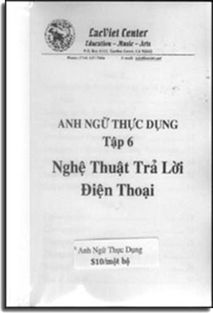 Anh Ngữ Thực Dụng - Nghệ Thuật Trả Lời Điện Thoại (Tập 6) (Sách + CD) Lac Việt Center